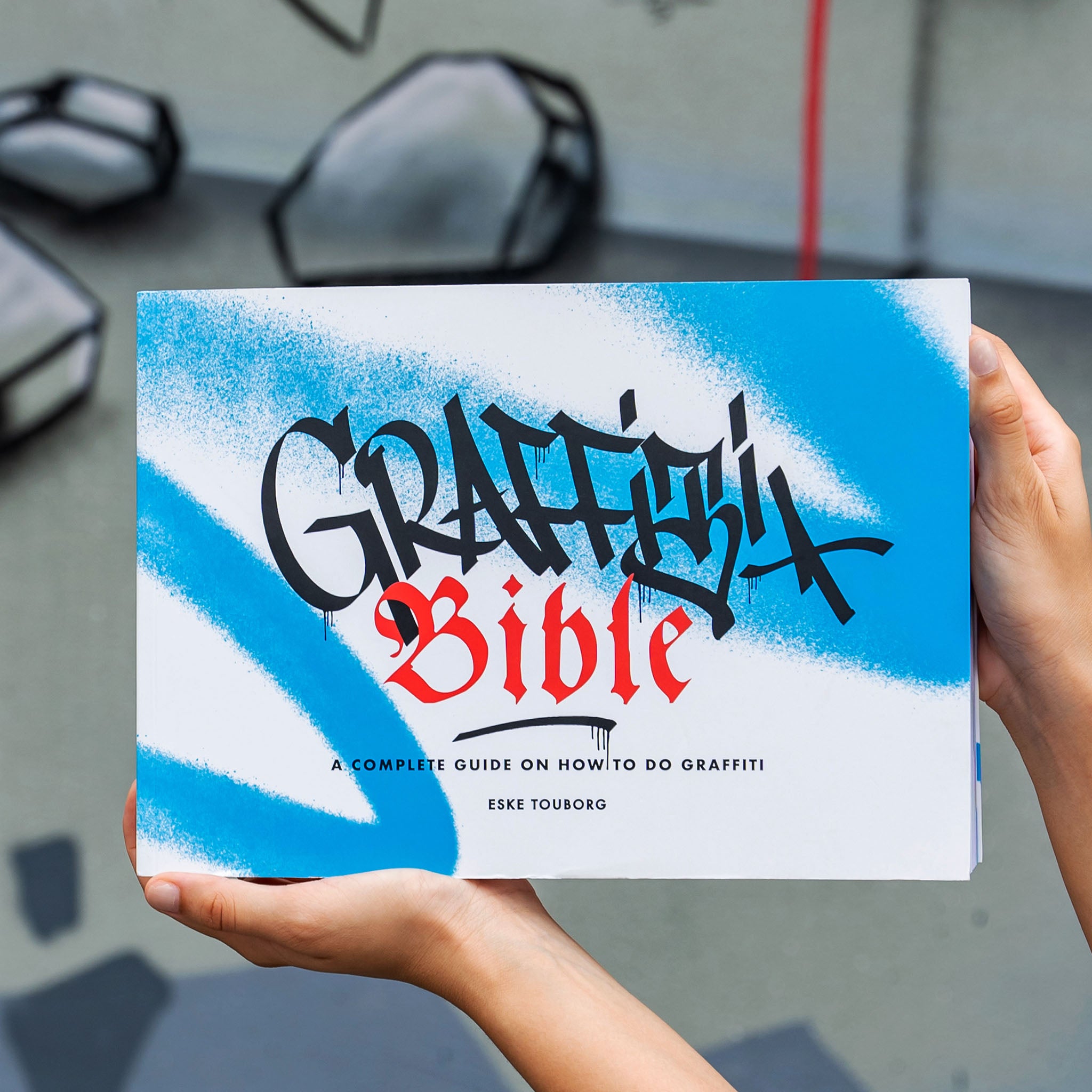 Graffiti Bible: A Complete Guide on How to Do Graffiti [Book]