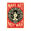 Shepard Fairey MAKE ART NOT WAR Signed Offset Lithograph