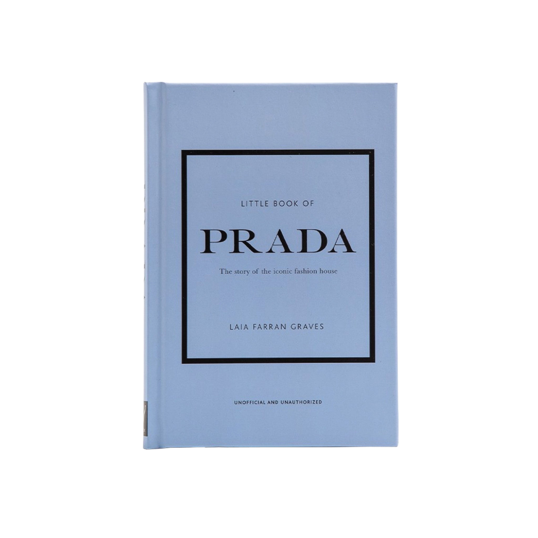 Little Book of Prada: The Story of the Iconic Fashion House - Last