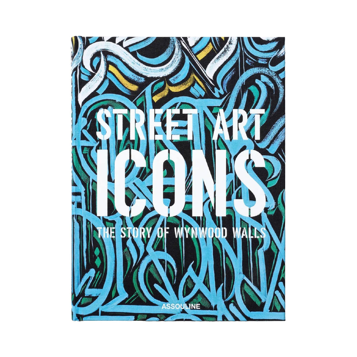 Street Art Icons: The Story of Wynwood Walls book