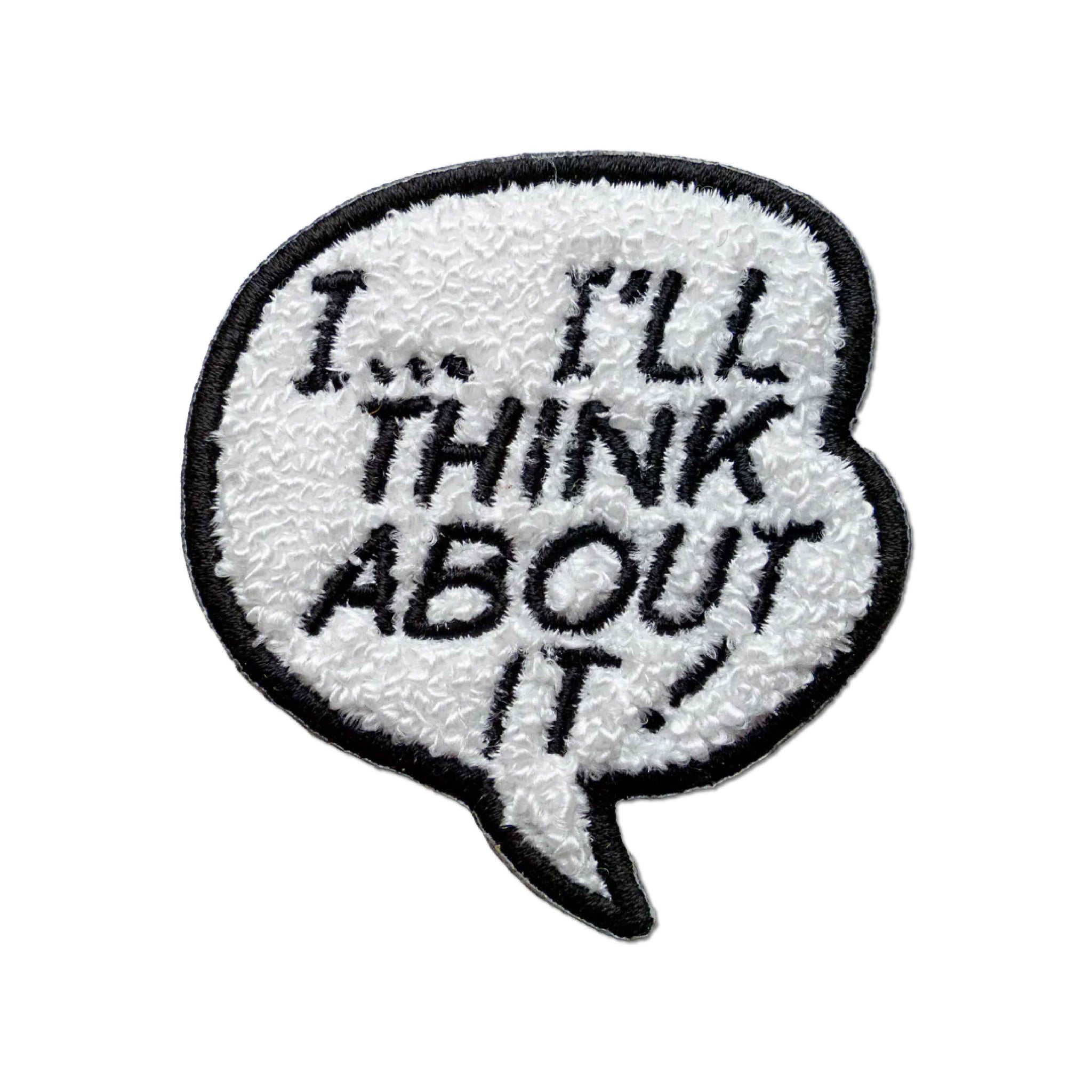 I...I'll Think About It! Patch