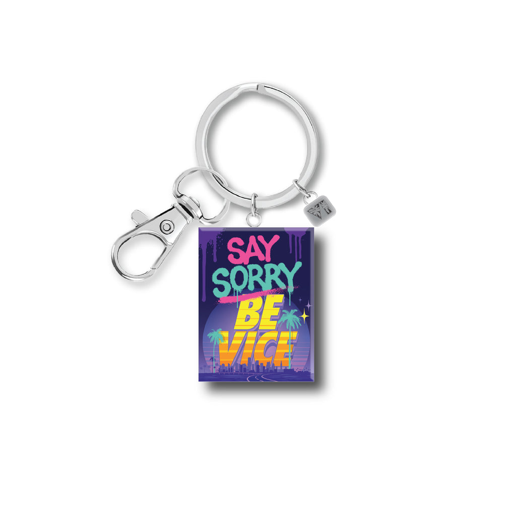 Queen Andrea SAY SORRY BE VICE Keychain