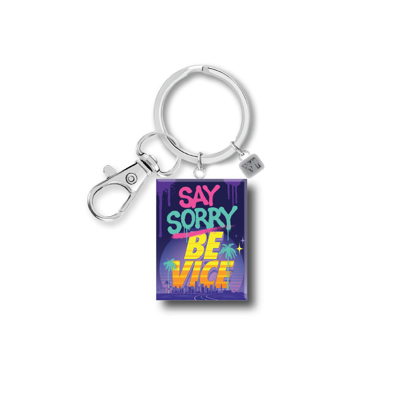 Queen Andrea SAY SORRY BE VICE Keychain