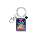 Queen Andrea SAY SORRY BE VICE Keychain