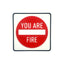 Scott Froschauer YOU ARE FIRE Mini Street Sign