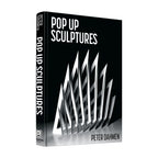 Peter Dahmenâ€™s Pop Up Sculptures