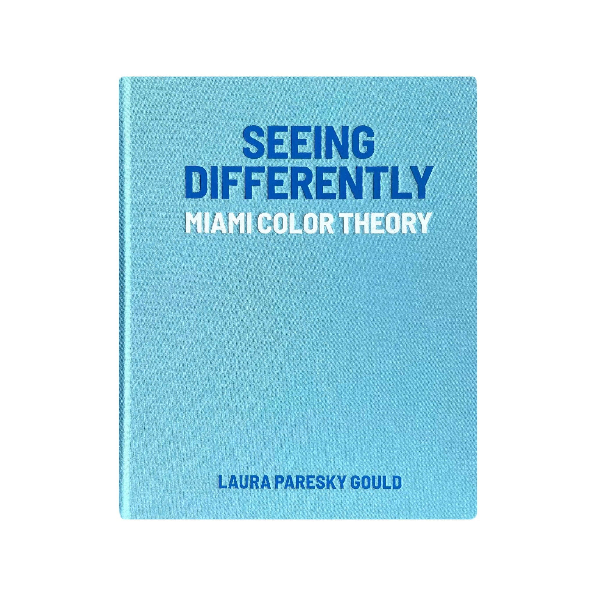 Seeing Differently: Miami Color Theory - Signed Copy