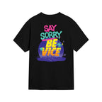 Queen Andrea SAY SORRY BE VICE T-shirt