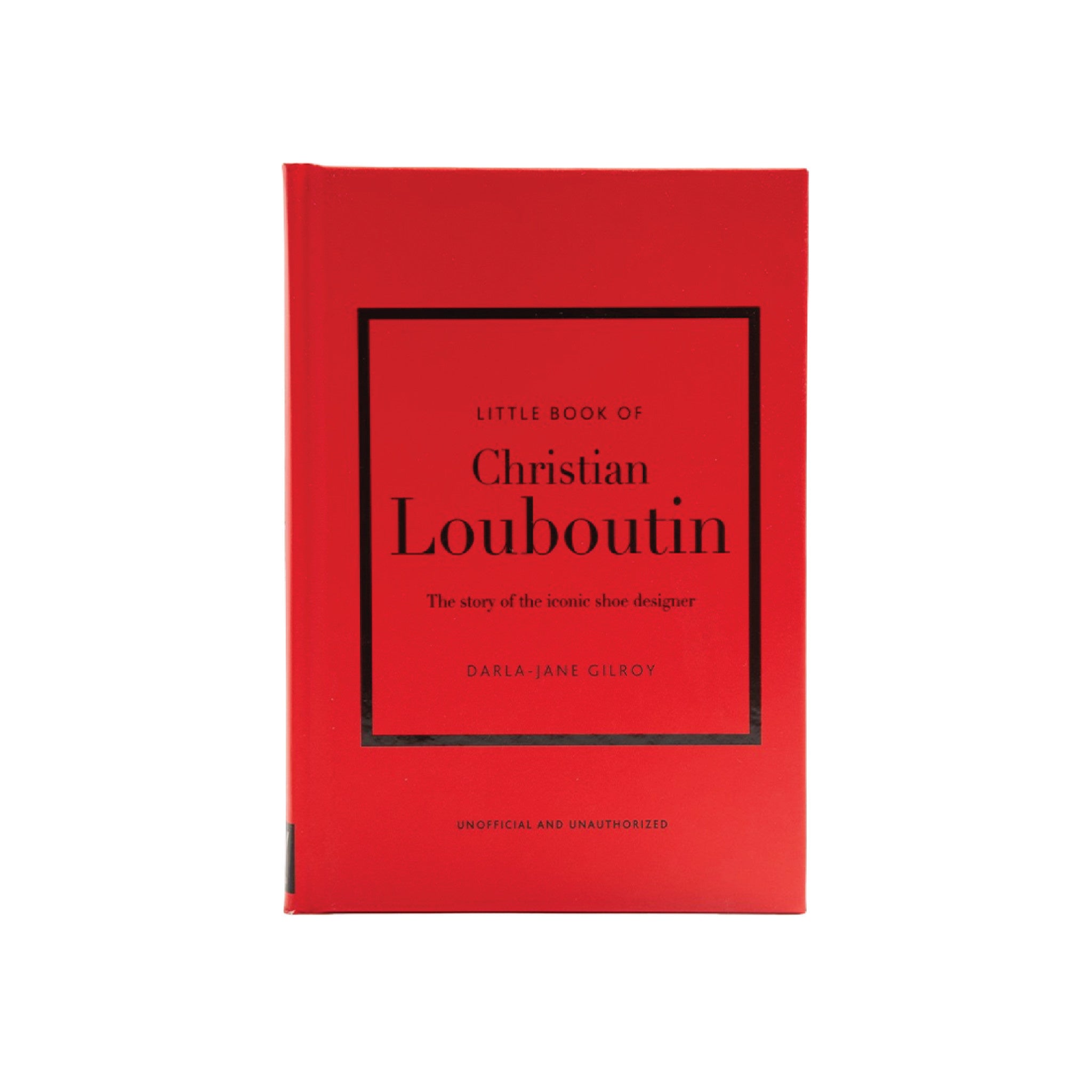 Little Book of Christian Louboutin: The Story of the Iconic Shoe Designer - Wynwood Walls Shop