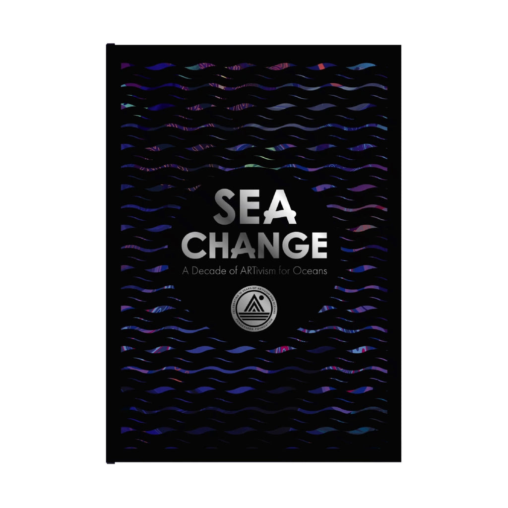 Sea Change: A Decade of ARTivism for Oceans