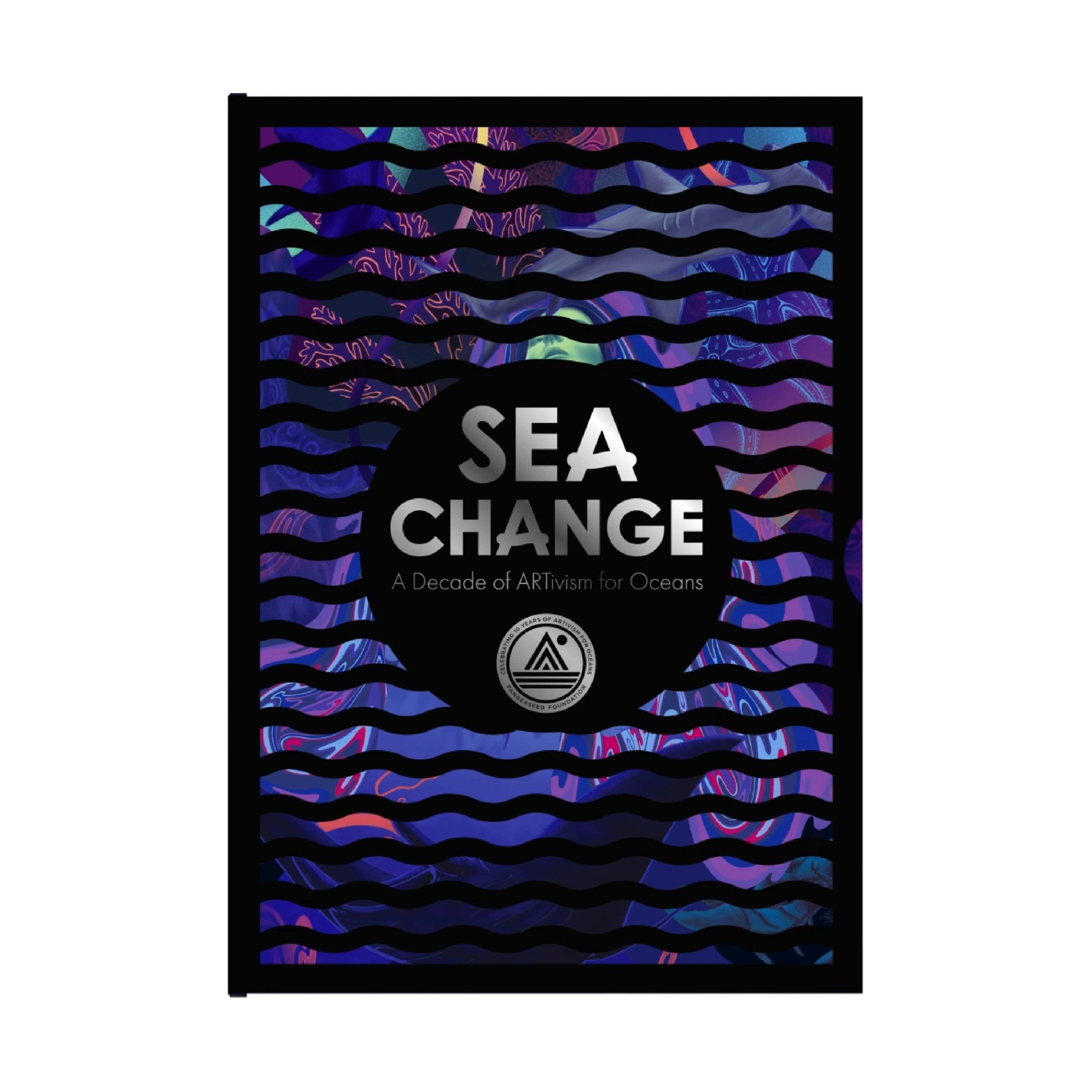 Sea Change: A Decade of ARTivism for Oceans