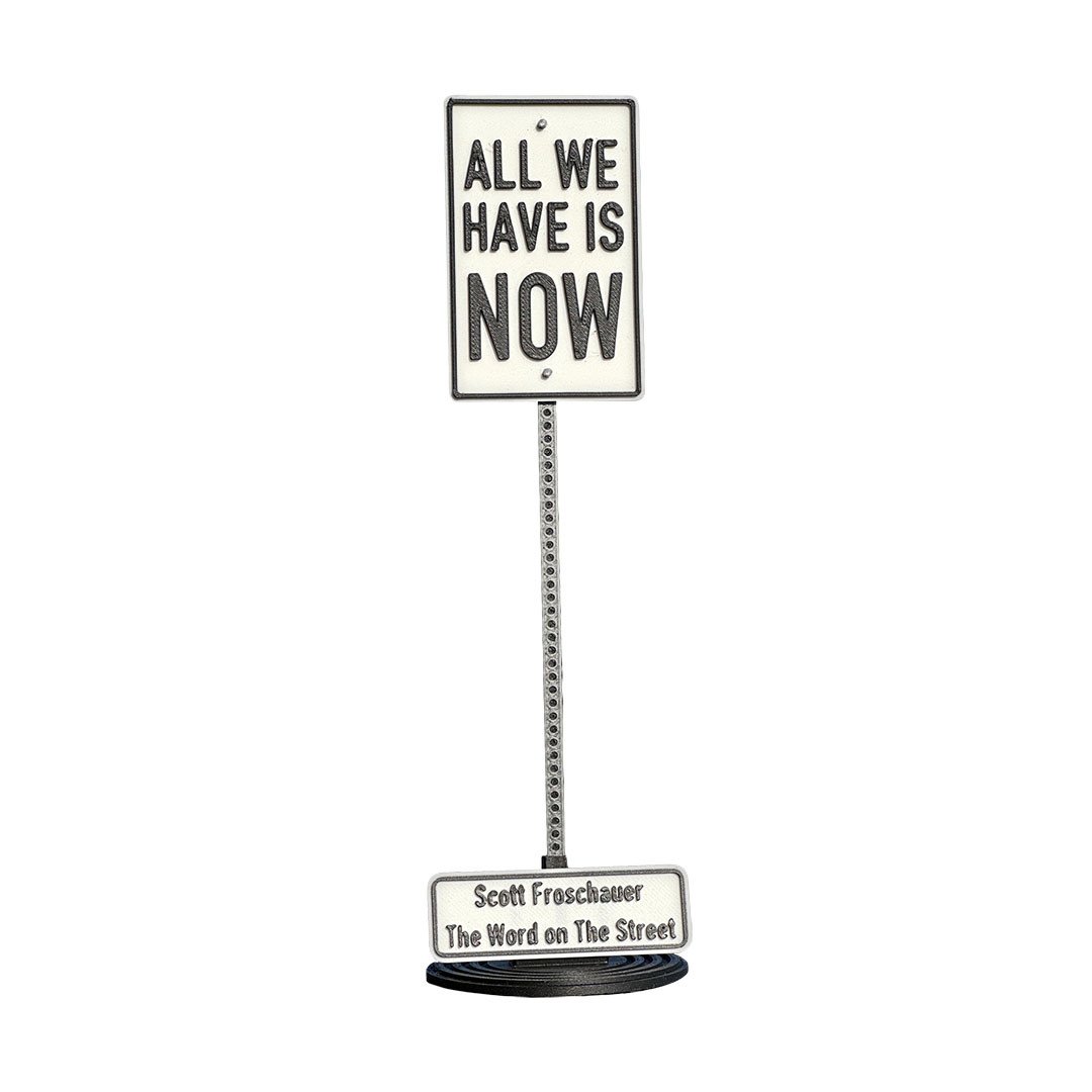 Scott Froschauer Street Sign ALL WE HAVE IS NOW Maquette 8 inch - Wynwood Walls Shop