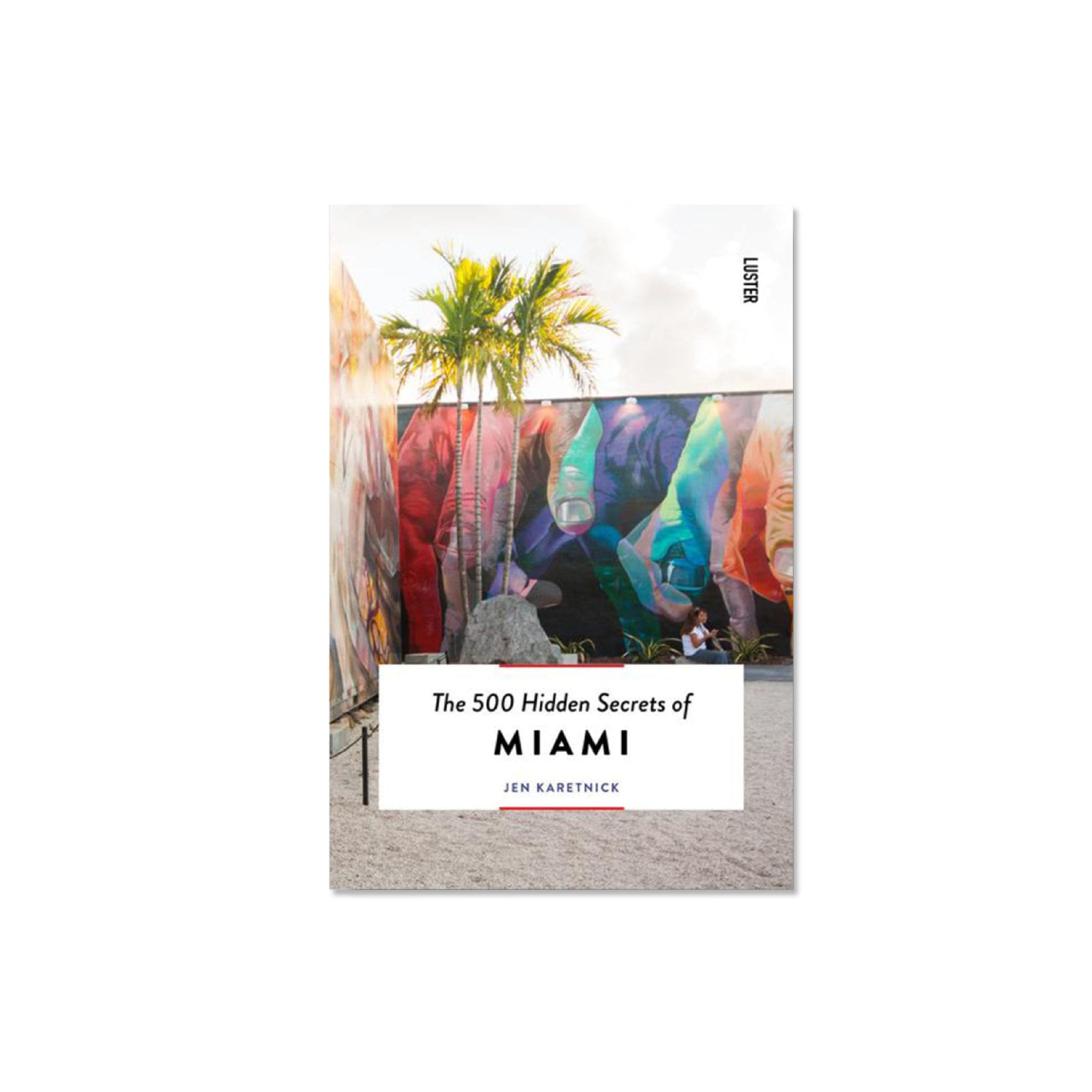 The 500 Hidden Secrets of Miami - Wynwood Walls Shop