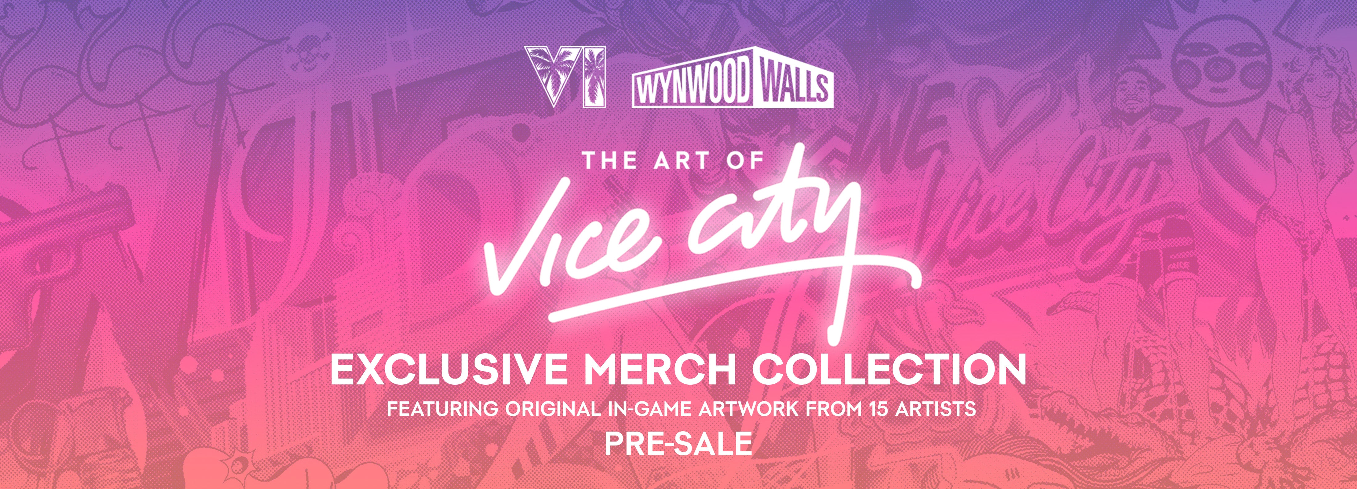 VI and Wynwood Walls — The Art of Vice City. Exclusive merch collection featuring original in-game artwork from 15 artists. Pre-sale.